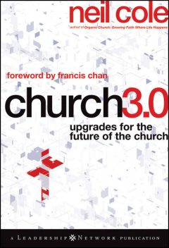 Church 3.0, Neil Cole