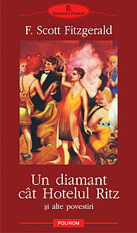 Un diamant cit Hotelul Ritz și alte povestiri, Francis Scott Fitzgerald