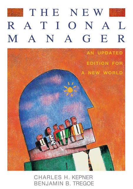 The New Rational Manager, Benjamin B.Tregoe, Charles H.Kepner