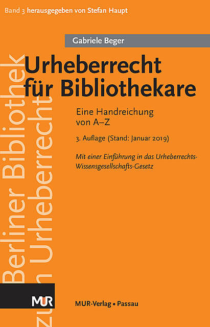 Urheberrecht für Bibliothekare – Eine Handreichung von A-Z, 3. Aufl. (2019). Von Gabriele Beger, Gabriele Beger