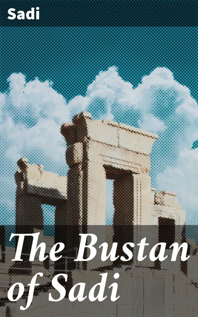 The Bustan, Sadi