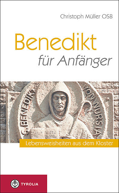 Benedikt für Anfänger, Christoph Müller OSB