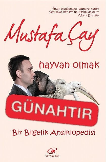 Hayvan Olmak Günahtır, Mustafa Çay