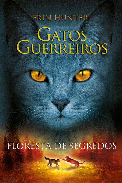 Gatos Guerreiros – Floresta de Segredos, Erin Hunter