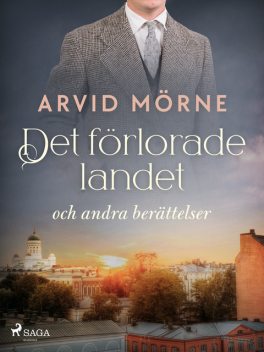 Det förlorade landet och andra berättelser, Arvid Mörne