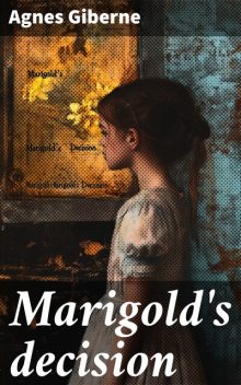 Marigold's decision, Agnes Giberne