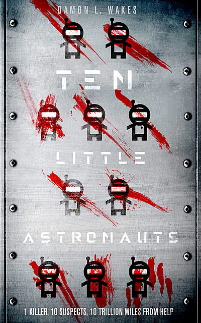 Ten Little Astronauts, Damon L. Wakes