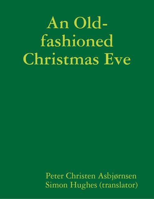 An Old-fashioned Christmas Eve, Peter Christen Asbjørnsen, Simon Hughes
