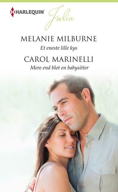 Et eneste lille kys/Mere end blot en babysitter, Carol Marinelli, Melanie Milburne