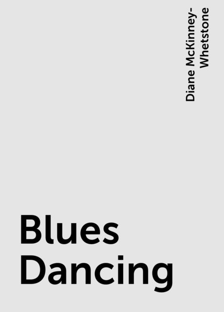 Blues Dancing, Diane McKinney-Whetstone