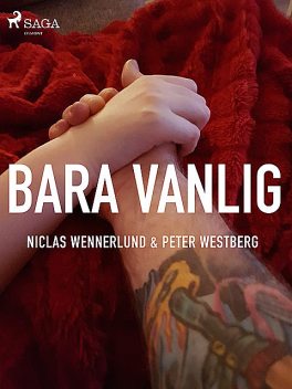 Bara vanlig, Peter Westberg, Niclas Wennerlund