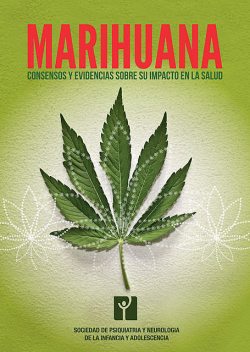 Marihuana: Consensos y evidencias sobre su impacto en la salud, SOPNIA