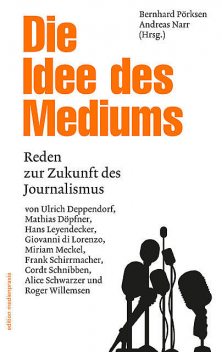Die Idee des Mediums, Bernhard Pörksen, Andreas Narr