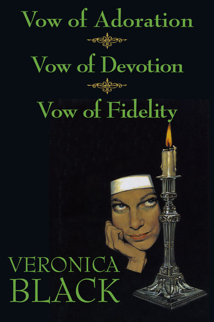Vow of Adoration/Vow of Devotion/Vow of Fidelity, Veronica Black
