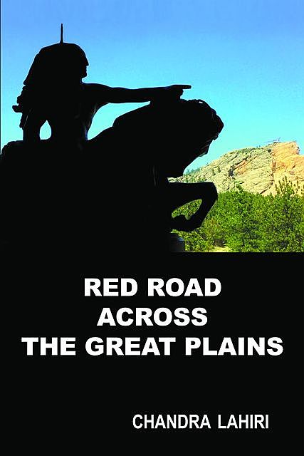 Red Road Across the Great Plains, Chandra Lahiri