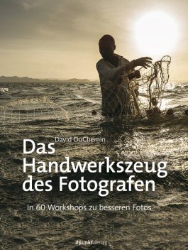 Das Handwerkszeug des Fotografen, David duChemin