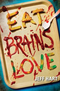 Eat, Brains, Love, Jeff Hart