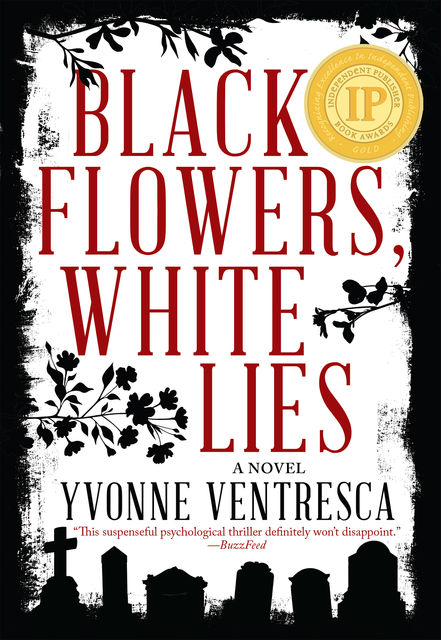 Black Flowers, White Lies, Yvonne Ventresca