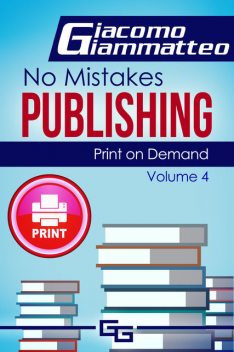 Print on Demand—Who to Use to Print Your Books, Giacomo Giammatteo