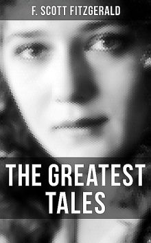 The Greatest Tales of F. Scott Fitzgerald, Francis Scott Fitzgerald