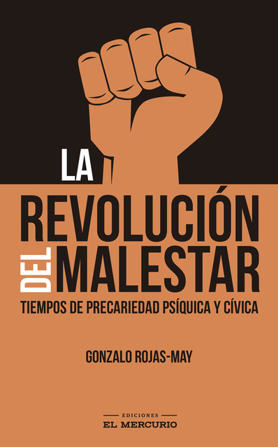 La revolución del malestar, Gonzalo Rojas-May