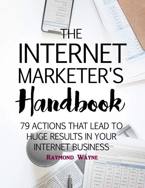 The Internet Marketer's Handbook, Raymond Wayne