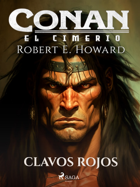 Conan el cimerio – Clavos rojos, Robert E.Howard