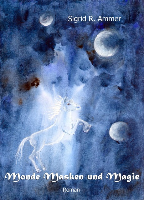 Monde Masken und Magie, Sigrid R. Ammer