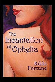 The Incantation of Ophelia, Rikki Fortune