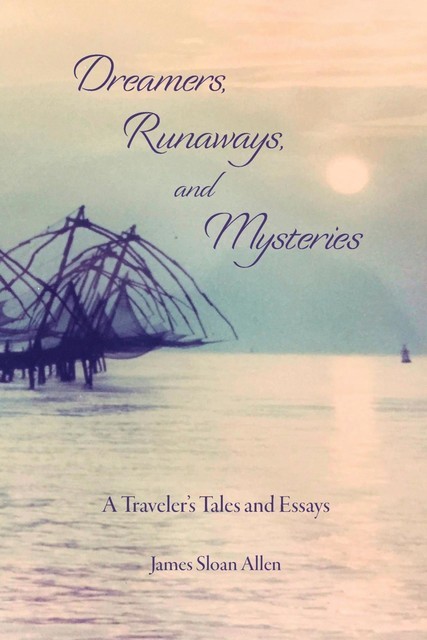 Dreamers, Runaways, and Mysteries, James Allen