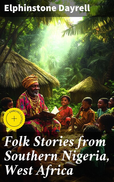 Folk Stories from Southern Nigeria, West Africa, Elphinstone Dayrell