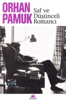 Saf ve Düşünceli Romancı, Orhan Pamuk