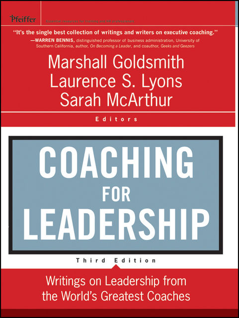 Coaching for Leadership, Marshall Goldsmith, Laurence S.Lyons, Sarah McArthur