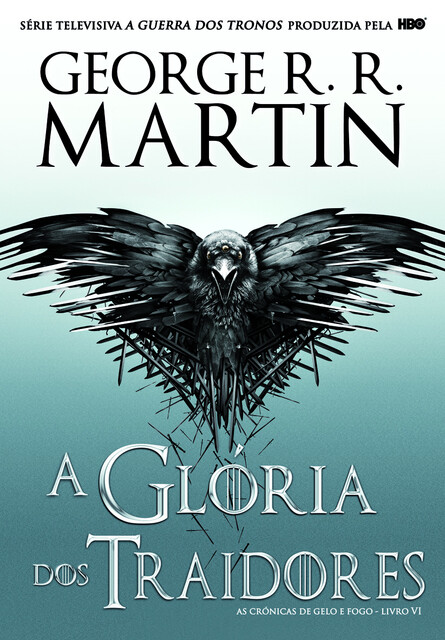 A Glória dos Traidores, George R.R.Martin
