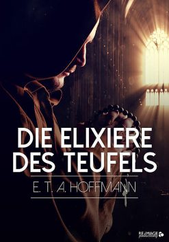 Die Elixiere des Teufels, E.T.A.Hoffmann
