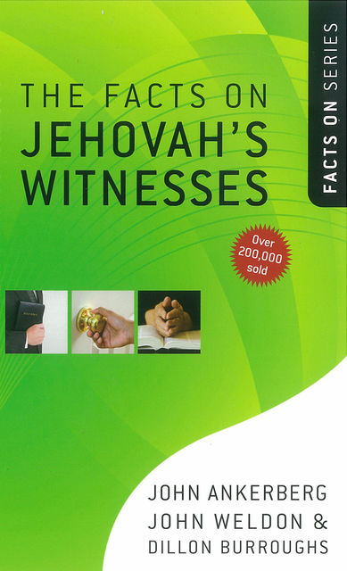 The Facts on Jehovah's Witnesses, Dillon Burroughs, John Ankerberg, John Weldon