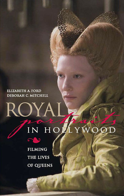 Royal Portraits in Hollywood, Deborah Mitchell, Elizabeth Ford