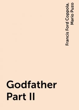 Godfather Part II, Mario Puzo, Francis Ford Coppola