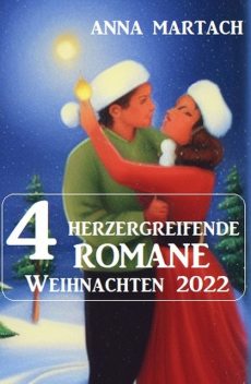 4 Herzergreifende Romane Weihnachten 2022, Anna Martach