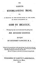 The Saint's Everlasting Rest A Treatise of the Blessed State of the Saints in their enjoyment of God in Heaven, Richard Baxter