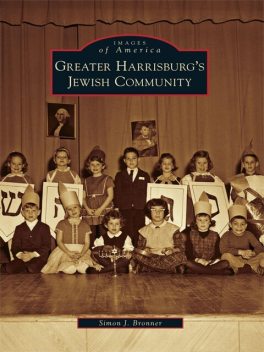 Greater Harrisburg's Jewish Community, Simon J.Bronner