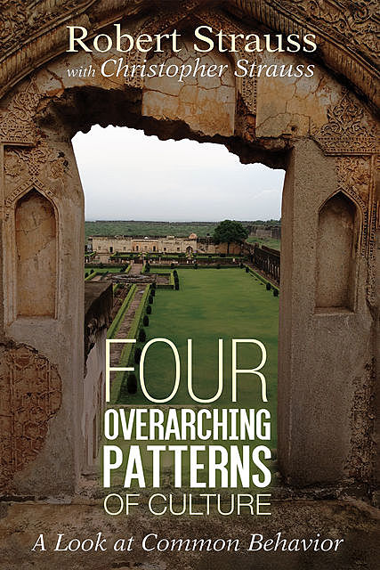 Four Overarching Patterns of Culture, Robert Strauss, Christopher Strauss