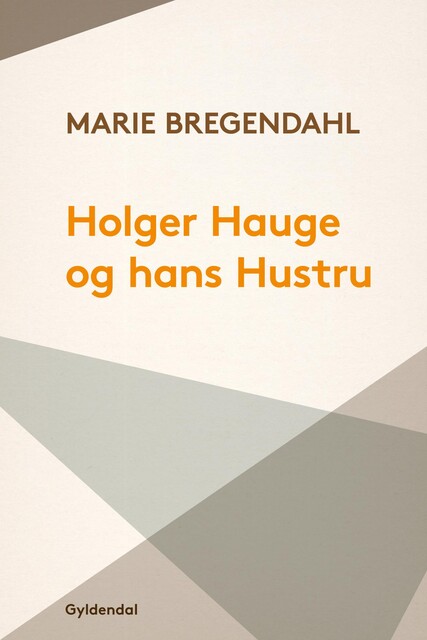 Holger Hauge og hans Hustru, Marie Bregendahl