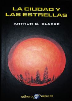 La Ciudad Y Las Estrellas, Arthur Clarke