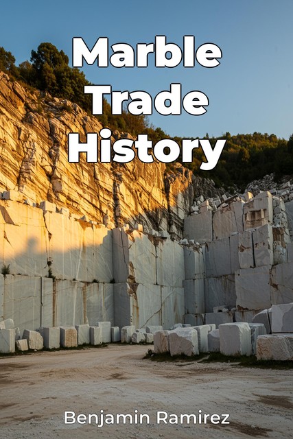 Marble Trade History, Benjamin Ramirez