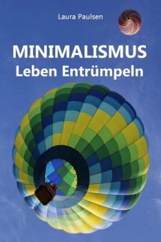 Minimalismus – Leben Entrümpeln, Laura Paulsen