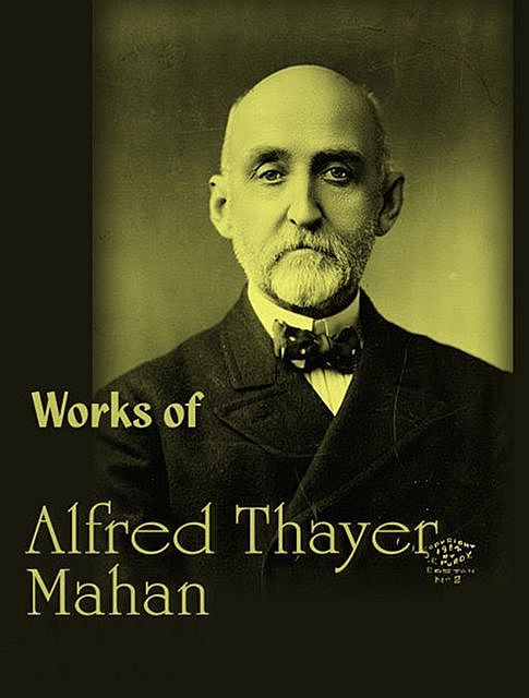The Complete Works of Alfred Thayer Mahan, Alfred Thayer Mahan, TBD