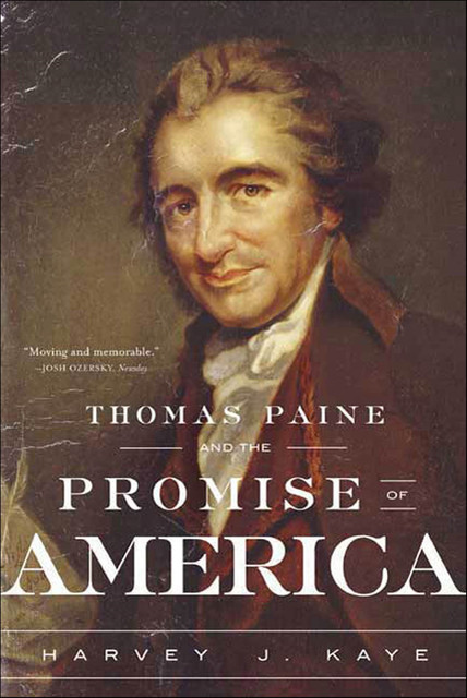Thomas Paine and the Promise of America, Harvey J. Kaye