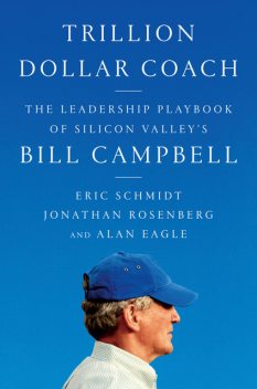 Trillion Dollar Coach, Eric Schmidt, Jonathan Rosenberg, Alan Eagle