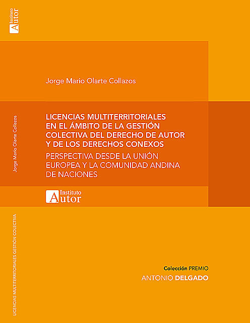 Licencias multiterritoriales en la gestión colectiva del derecho de autor y los derechos conexos, Jorge Mario Olarte Collazos